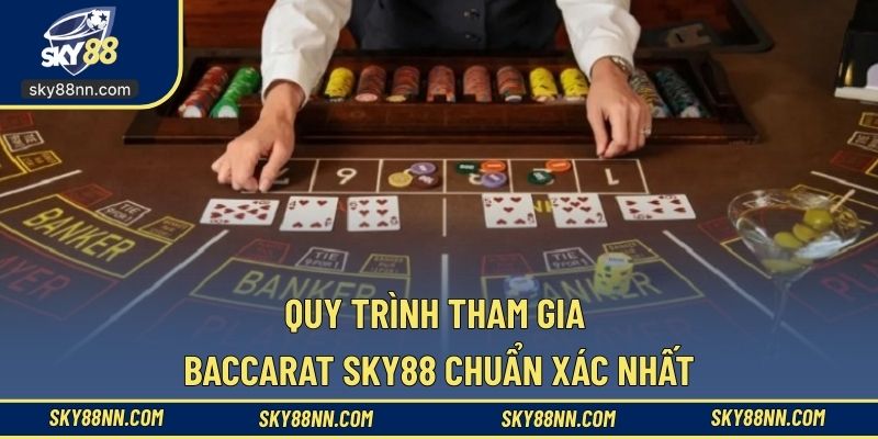 Các thao tác tham gia baccarat SKY88 chuẩn
