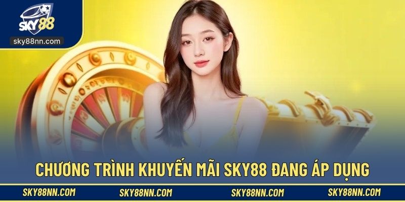 Chương trình khuyến mãi SKY88 đang áp dụng